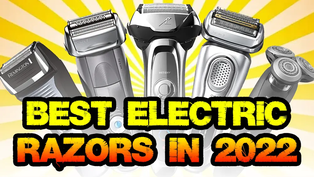 Top Electric Razors In 2022