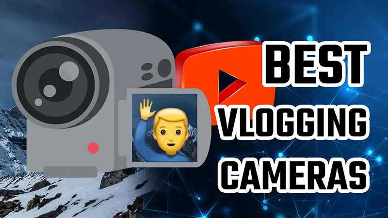 best vlogging cameras for beginners
