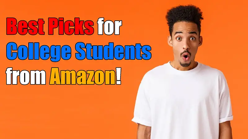 Best Picks for College Students from Amazon